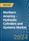 Northern America - Hydraulic Cylinders and Systems - Market Analysis, Forecast, Size, Trends and Insights - Product Thumbnail Image