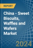 China - Sweet Biscuits, Waffles and Wafers - Market Analysis, Forecast, Size, Trends and Insights- Product Image