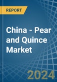 China - Pear and Quince - Market Analysis, Forecast, Size, Trends and Insights- Product Image