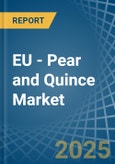 EU - Pear and Quince - Market Analysis, Forecast, Size, Trends and Insights- Product Image