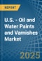 U.S. - Oil and Water Paints and Varnishes - Market Analysis, Forecast, Size, Trends and Insights - Product Thumbnail Image