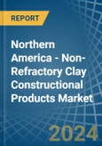Northern America - Non-Refractory Clay Constructional Products - Market Analysis, Forecast, Size, Trends and Insights- Product Image