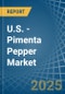 U.S. - Pimenta Pepper - Market Analysis, Forecast, Size, Trends and Insights - Product Thumbnail Image