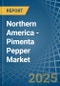 Northern America - Pimenta Pepper - Market Analysis, Forecast, Size, Trends and Insights - Product Thumbnail Image