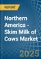 Northern America - Skim Milk of Cows - Market Analysis, Forecast, Size, Trends and Insights - Product Thumbnail Image