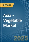 Asia - Vegetable - Market Analysis, Forecast, Size, Trends and Insights- Product Image