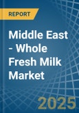 Middle East - Whole Fresh Milk - Market Analysis, Forecast, Size, Trends and Insights- Product Image