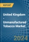 United Kingdom - Unmanufactured Tobacco - Market Analysis, Forecast, Size, Trends and Insights - Product Thumbnail Image