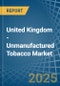 United Kingdom - Unmanufactured Tobacco - Market Analysis, Forecast, Size, Trends and Insights - Product Image