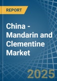 China - Mandarin and Clementine - Market Analysis, Forecast, Size, Trends and Insights- Product Image