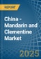 China - Mandarin and Clementine - Market Analysis, Forecast, Size, Trends and Insights - Product Thumbnail Image