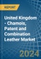 United Kingdom - Chamois, Patent and Combination Leather - Market Analysis, Forecast, Size, Trends and Insights - Product Thumbnail Image