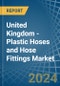 United Kingdom - Plastic Hoses and Hose Fittings - Market Analysis, Forecast, Size, Trends and Insights - Product Thumbnail Image