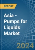 Asia - Pumps for Liquids - Market Analysis, forecast, Size, Trends and Insights- Product Image