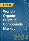 World - Organo-Sulphur Compounds - Market Analysis, Forecast, Size, Trends and Insights- Product Image