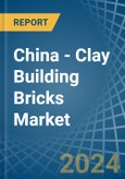 China - Clay Building Bricks - Market Analysis, Forecast, Size, Trends and Insights- Product Image