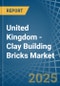 United Kingdom - Clay Building Bricks - Market Analysis, Forecast, Size, Trends and Insights - Product Thumbnail Image