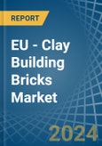 EU - Clay Building Bricks - Market Analysis, Forecast, Size, Trends and Insights- Product Image
