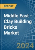 Middle East - Clay Building Bricks - Market Analysis, Forecast, Size, Trends and Insights- Product Image