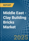 Middle East - Clay Building Bricks - Market Analysis, Forecast, Size, Trends and Insights- Product Image