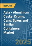 Asia - Aluminium Casks, Drums, Cans, Boxes and Similar Containers - Market Analysis, Forecast, Size, Trends and Insights- Product Image