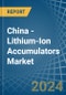 China - Lithium-Ion Accumulators - Market Analysis, Forecast, Size, Trends and Insights - Product Thumbnail Image