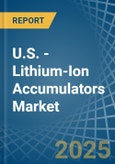 U.S. - Lithium-Ion Accumulators - Market Analysis, Forecast, Size, Trends and Insights- Product Image