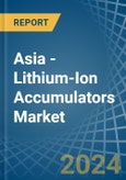 Asia - Lithium-Ion Accumulators - Market Analysis, Forecast, Size, Trends and Insights- Product Image