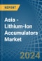 Asia - Lithium-Ion Accumulators - Market Analysis, Forecast, Size, Trends and Insights - Product Thumbnail Image