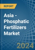 Asia - Phosphatic Fertilizers - Market Analysis, Forecast, Size, Trends and Insights- Product Image