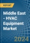 Middle East - HVAC Equipment - Market Analysis, Forecast, Size, Trends and Insights - Product Thumbnail Image