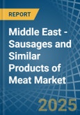 Middle East - Sausages and Similar Products of Meat - Market Analysis, Forecast, Size, Trends and Insights- Product Image
