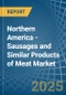 Northern America - Sausages and Similar Products of Meat - Market Analysis, Forecast, Size, Trends and Insights - Product Image