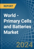 World - Primary Cells and Batteries - Market Analysis, Forecast, Size, Trends and Insights- Product Image