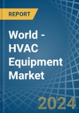 World - HVAC Equipment - Market Analysis, Forecast, Size, Trends and Insights- Product Image
