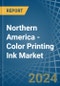 Northern America - Color Printing Ink - Market Analysis, Forecast, Size, Trends and Insights - Product Thumbnail Image