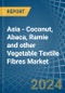 Asia - Coconut, Abaca, Ramie and other Vegetable Textile Fibres - Market Analysis, Forecast, Size, Trends and Insights - Product Image