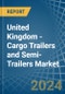 United Kingdom - Cargo Trailers and Semi-Trailers - Market Analysis, Forecast, Size, Trends and Insights - Product Image