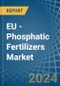 EU - Phosphatic Fertilizers - Market Analysis, Forecast, Size, Trends and Insights - Product Image