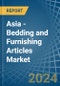 Asia - Bedding and Furnishing Articles (Quilts, Eiderdowns, Cushions, Pouffes and Pillows) - Market Analysis, Forecast, Size, Trends and Insights - Product Thumbnail Image