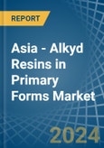 Asia - Alkyd Resins in Primary Forms - Market Analysis, Forecast, Size, Trends and insights- Product Image