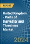 United Kingdom - Parts of Harvester and Threshers - Market Analysis, Forecast, Size, Trends and Insights - Product Thumbnail Image
