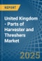 United Kingdom - Parts of Harvester and Threshers - Market Analysis, Forecast, Size, Trends and Insights - Product Thumbnail Image