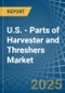 U.S. - Parts of Harvester and Threshers - Market Analysis, Forecast, Size, Trends and Insights - Product Thumbnail Image