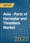 Asia - Parts of Harvester and Threshers - Market Analysis, Forecast, Size, Trends and Insights - Product Thumbnail Image