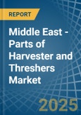 Middle East - Parts of Harvester and Threshers - Market Analysis, Forecast, Size, Trends and Insights- Product Image