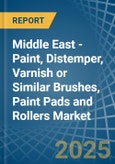 Middle East - Paint, Distemper, Varnish or Similar Brushes, Paint Pads and Rollers - Market Analysis, Forecast, Size, Trends and Insights- Product Image