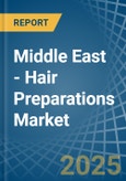 Middle East - Hair Preparations - Market Analysis, Forecast, Size, Trends and Insights- Product Image