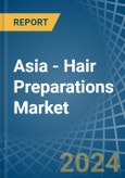 Asia - Hair Preparations - Market Analysis, Forecast, Size, Trends and Insights- Product Image