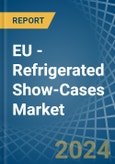 EU - Refrigerated Show-Cases - Market Analysis, Forecast, Size, Trends and Insights- Product Image